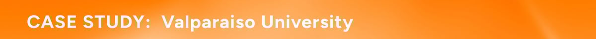 CASE STUDY: Valparaiso University